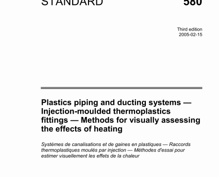 ISO 580 pdf download - Plastics piping and ducting systems —lnjection-moulded thermoplastics fittings - Methods for visually assessing the effects of heating